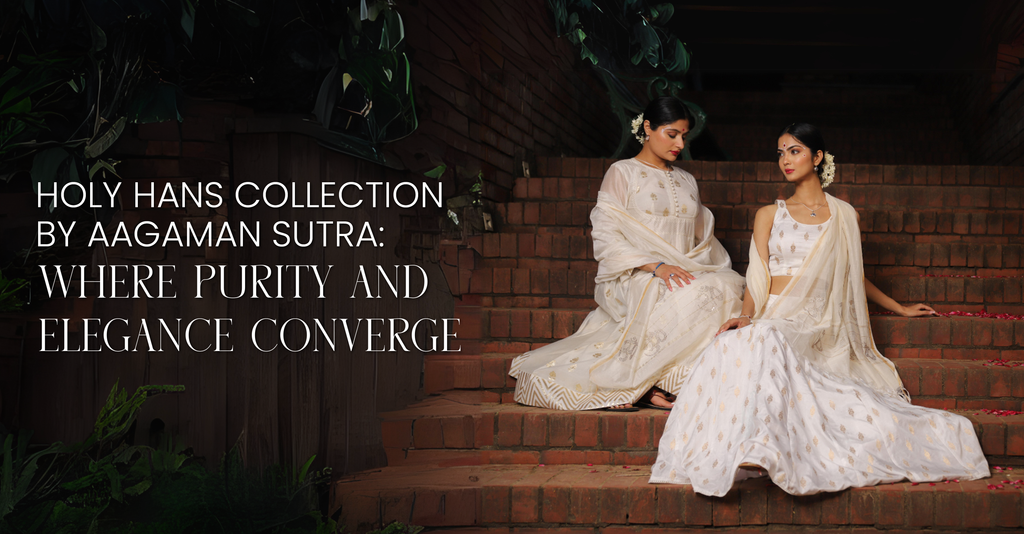 Holy Hans Collection by Aagaman Sutra: Where Purity and Elegance Converge
